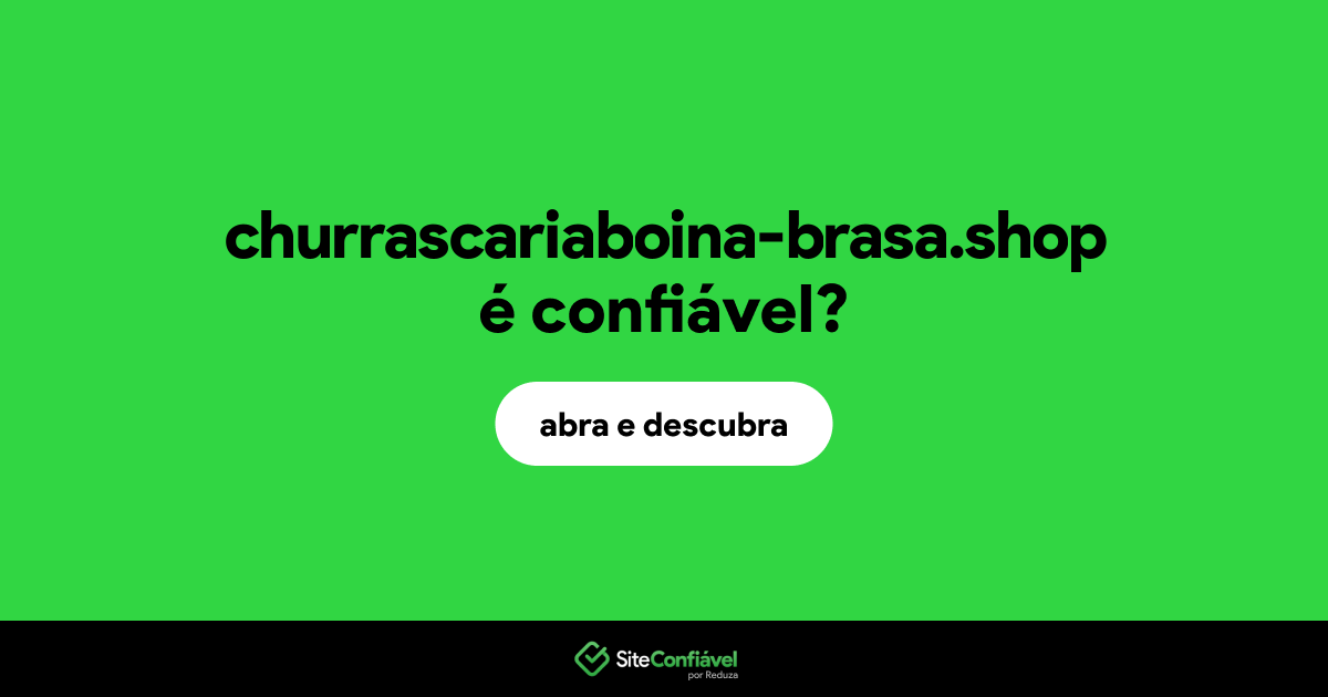 O site churrascariaboina-brasa.shop é confiável?