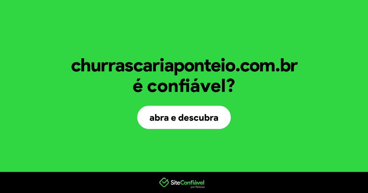 O site churrascariaponteio.com.br é confiável?