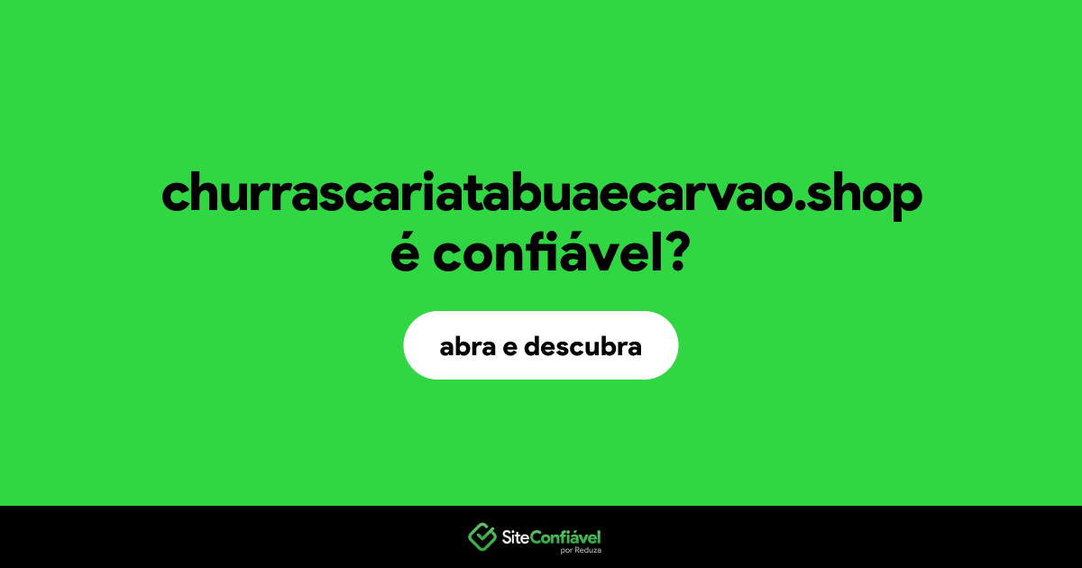 O site churrascariatabuaecarvao.shop é confiável?