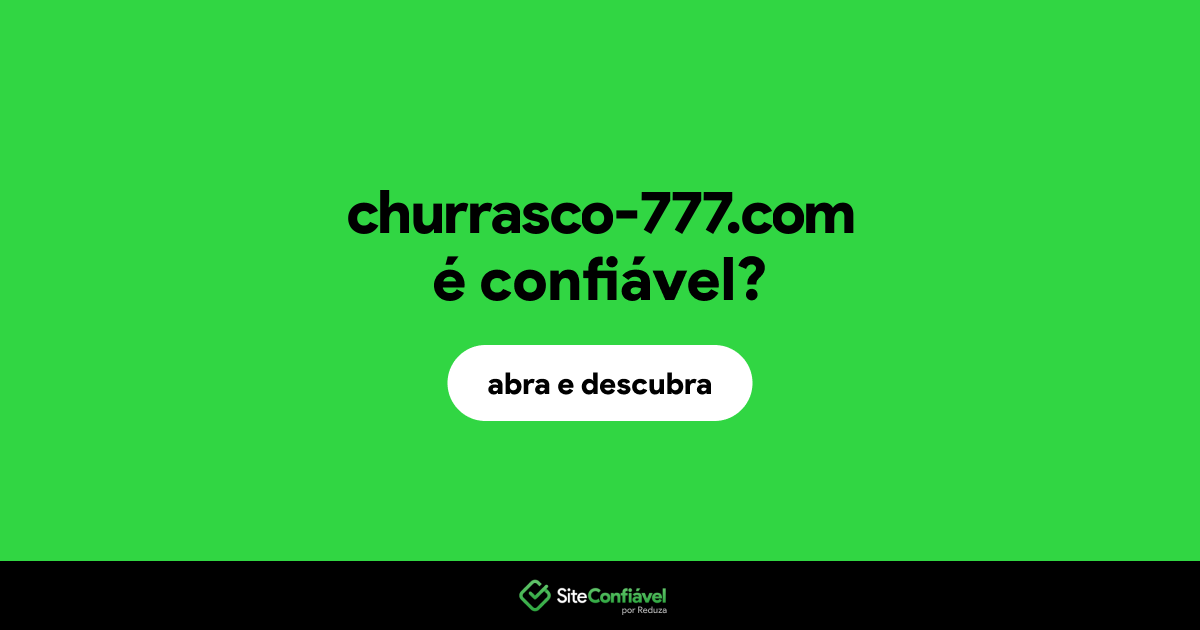 O site churrasco-777.com é confiável?