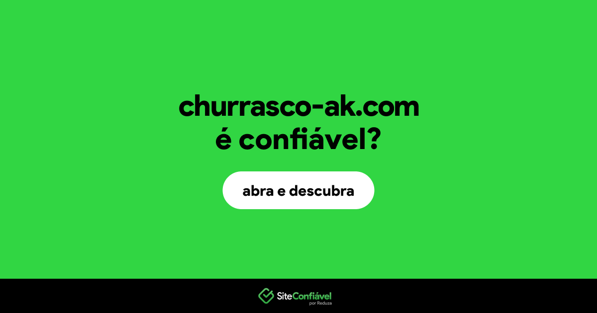 O site churrasco-ak.com é confiável?