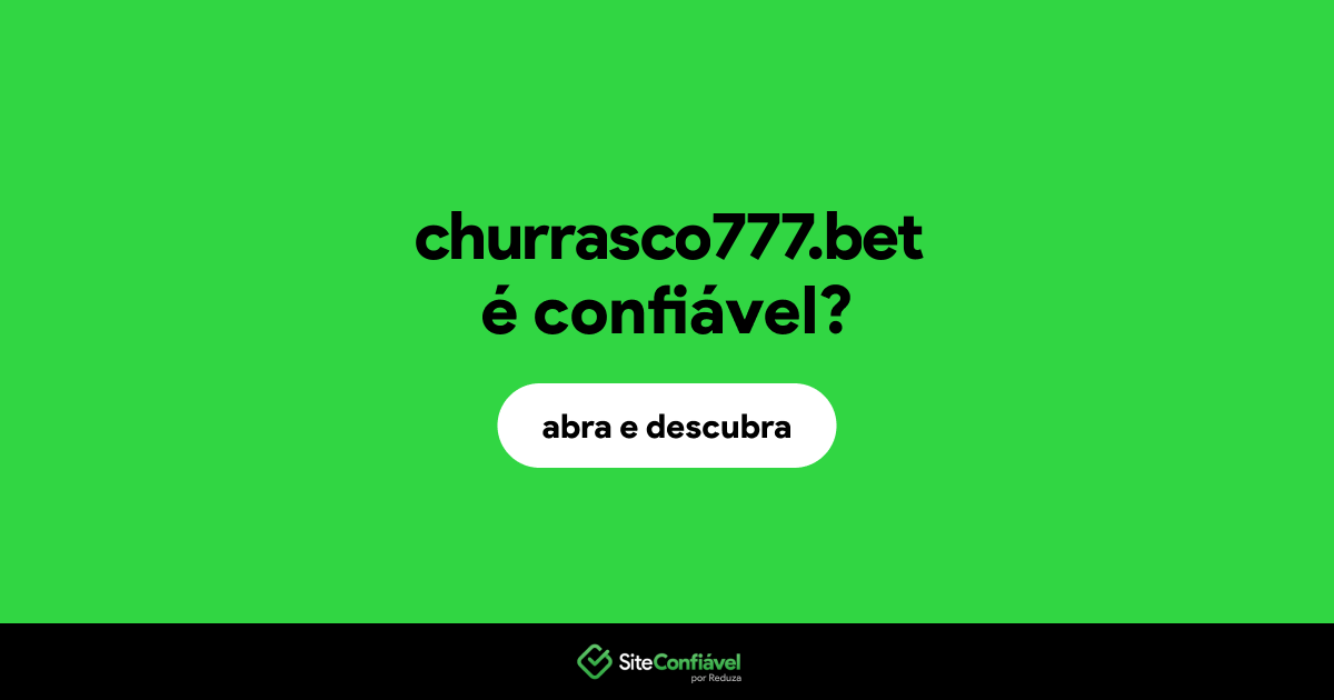 O site churrasco777.bet é confiável?