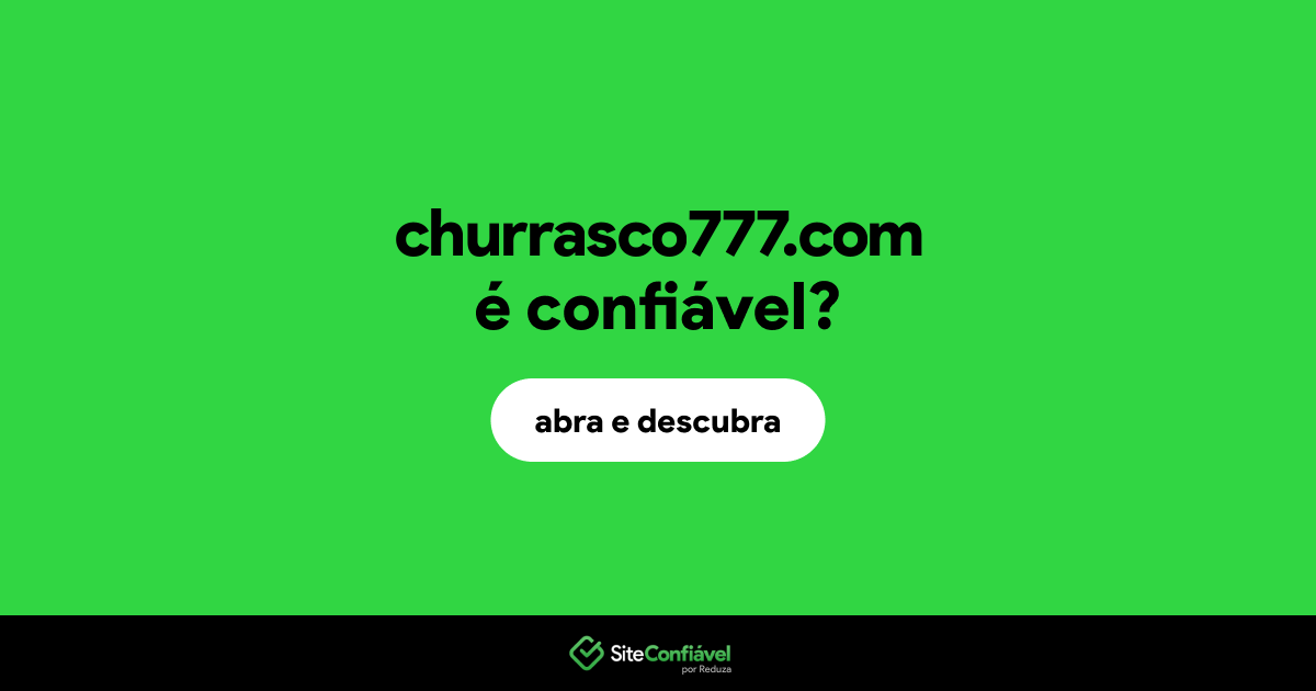 O site churrasco777.com é confiável?