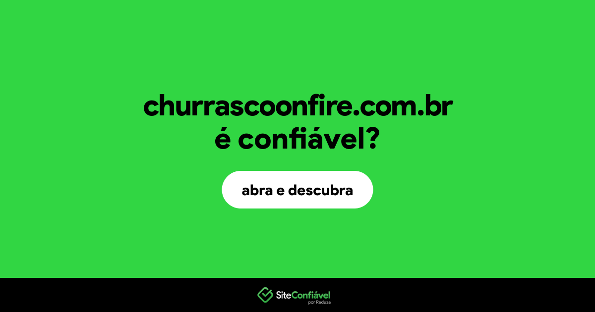 O site churrascoonfire.com.br é confiável?