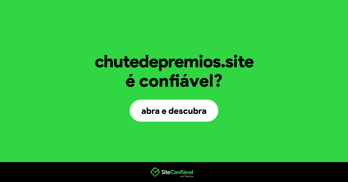 O site chutedepremios.site é confiável?