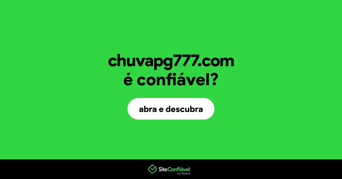 O site chuvapg777.com é confiável?