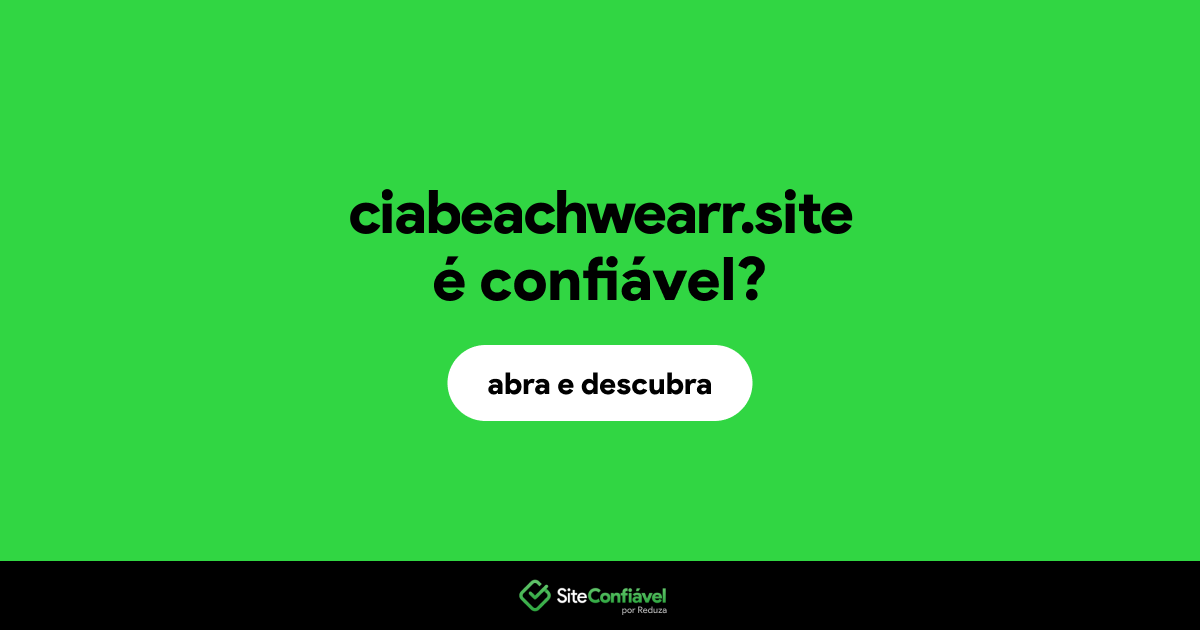O site ciabeachwearr.site é confiável?