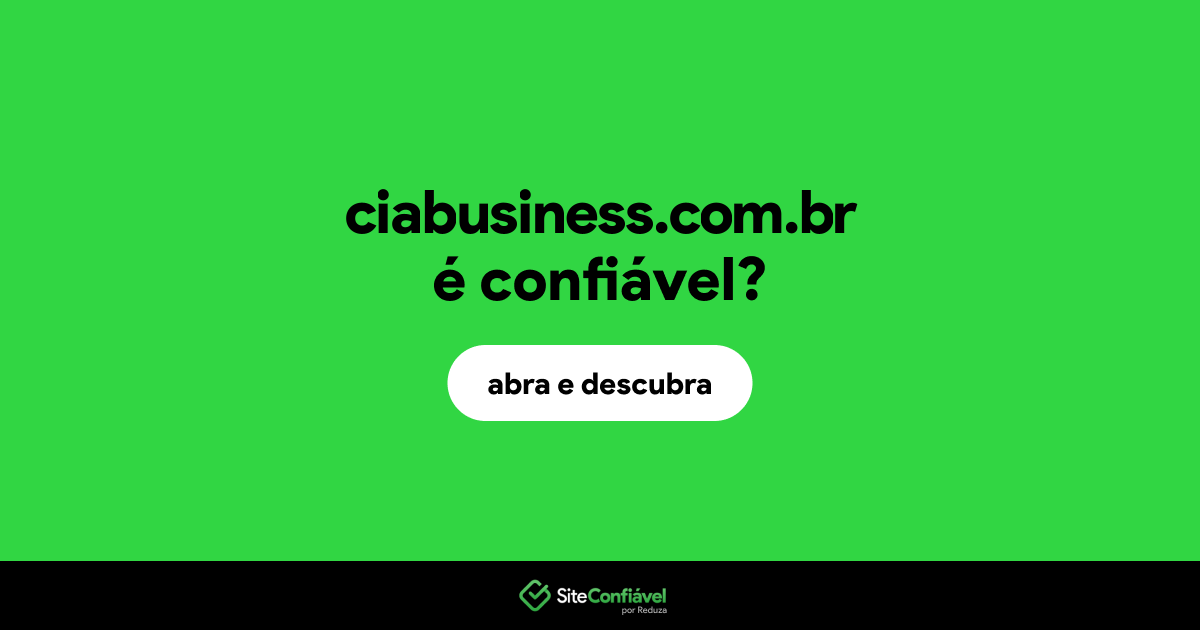 O site ciabusiness.com.br é confiável?
