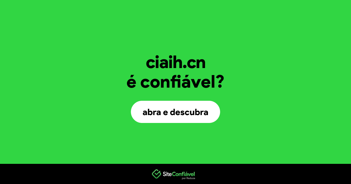 O site ciaih.cn é confiável?