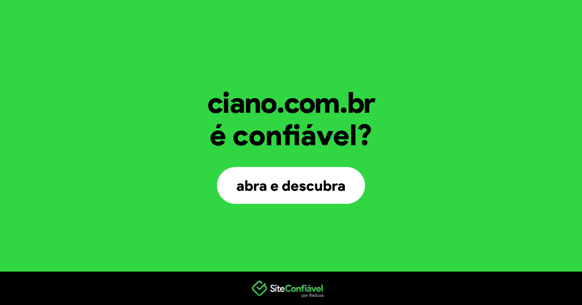 O site ciano.com.br é confiável?