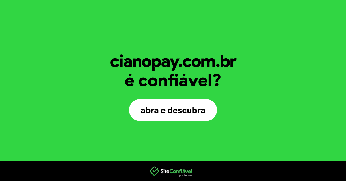 O site cianopay.com.br é confiável?