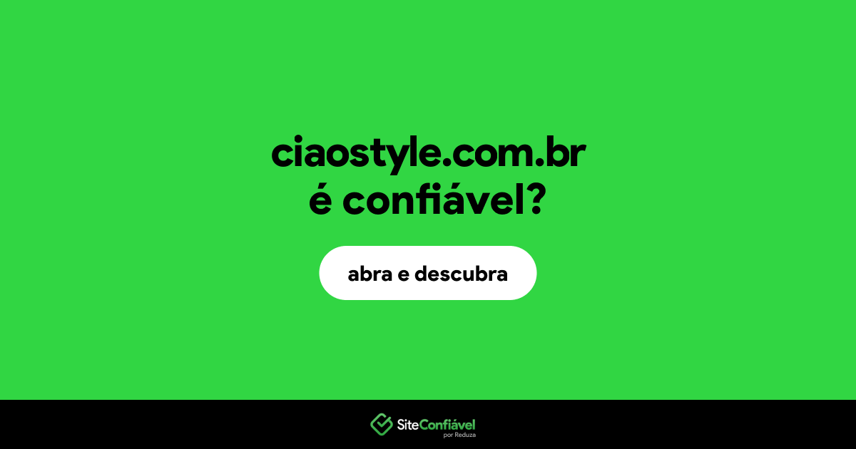 O site ciaostyle.com.br é confiável?