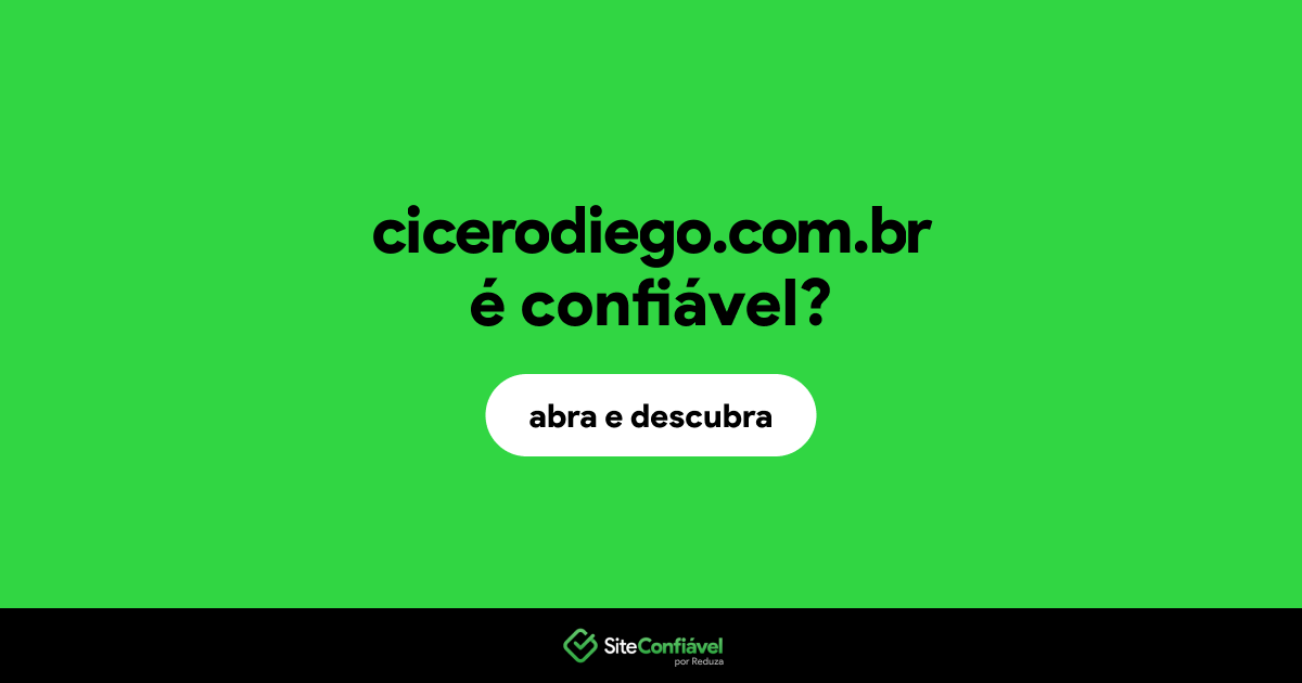 O site cicerodiego.com.br é confiável?