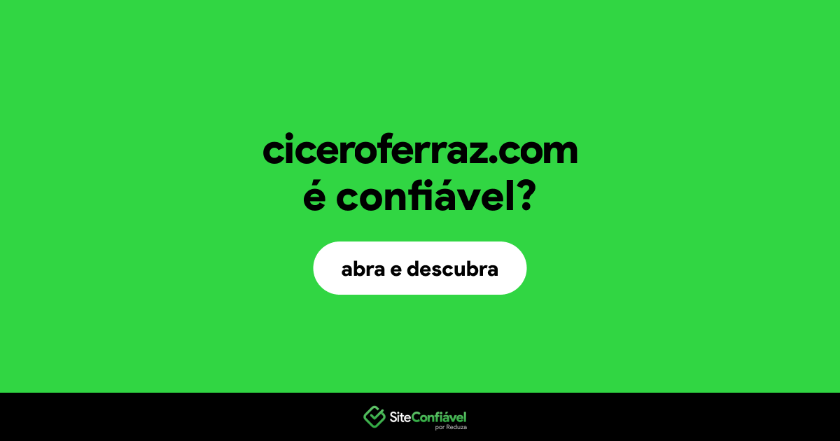 O site ciceroferraz.com é confiável?