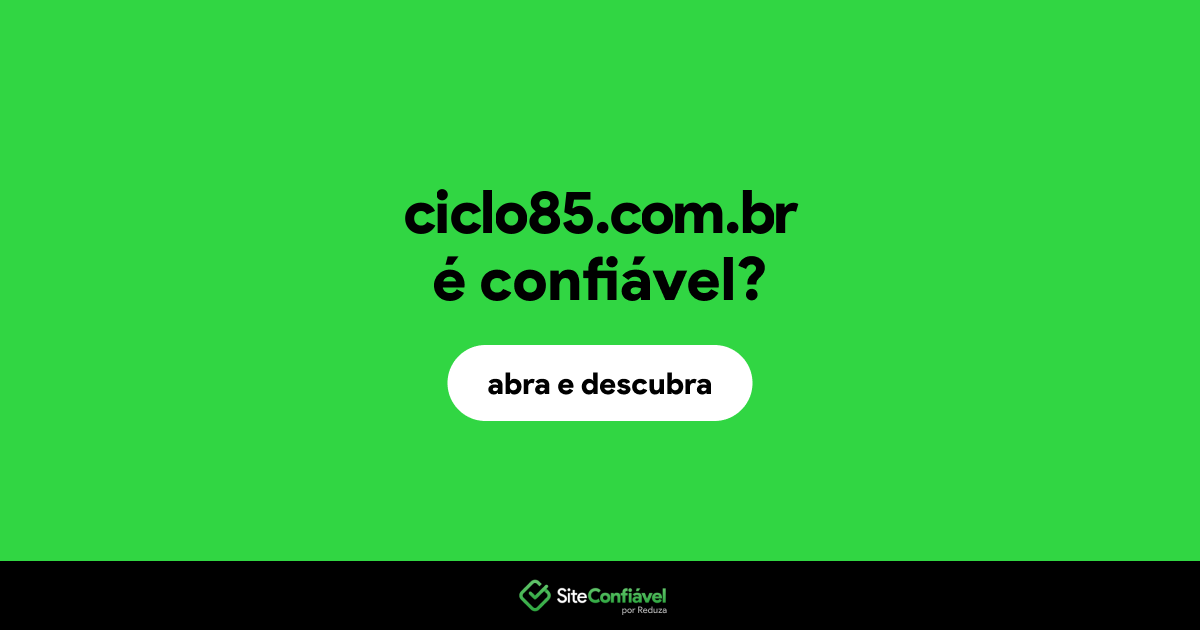 O site ciclo85.com.br é confiável?