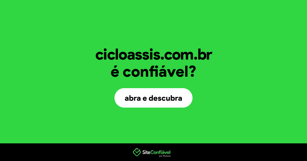 O site cicloassis.com.br é confiável?