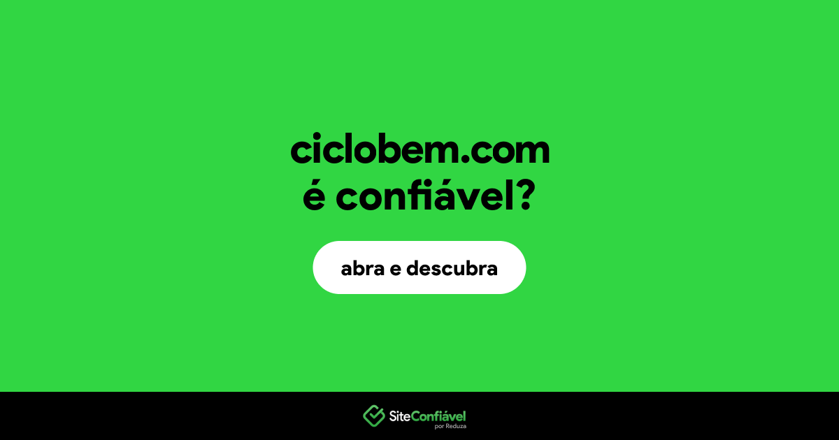 O site ciclobem.com é confiável?