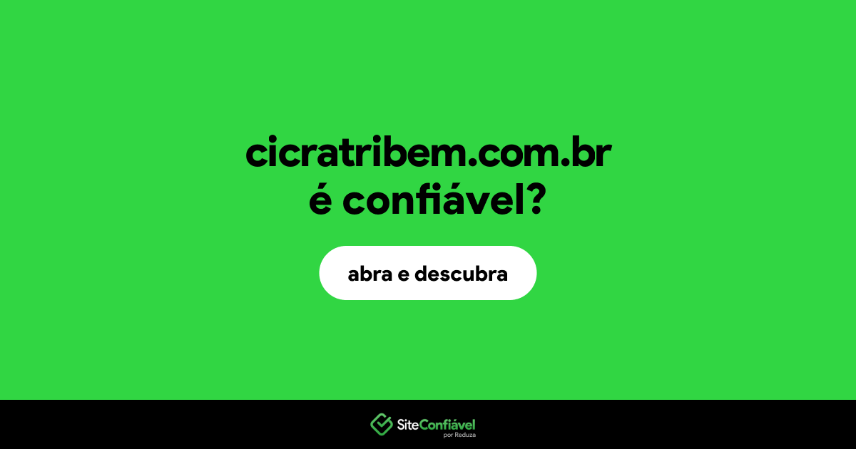 O site cicratribem.com.br é confiável?
