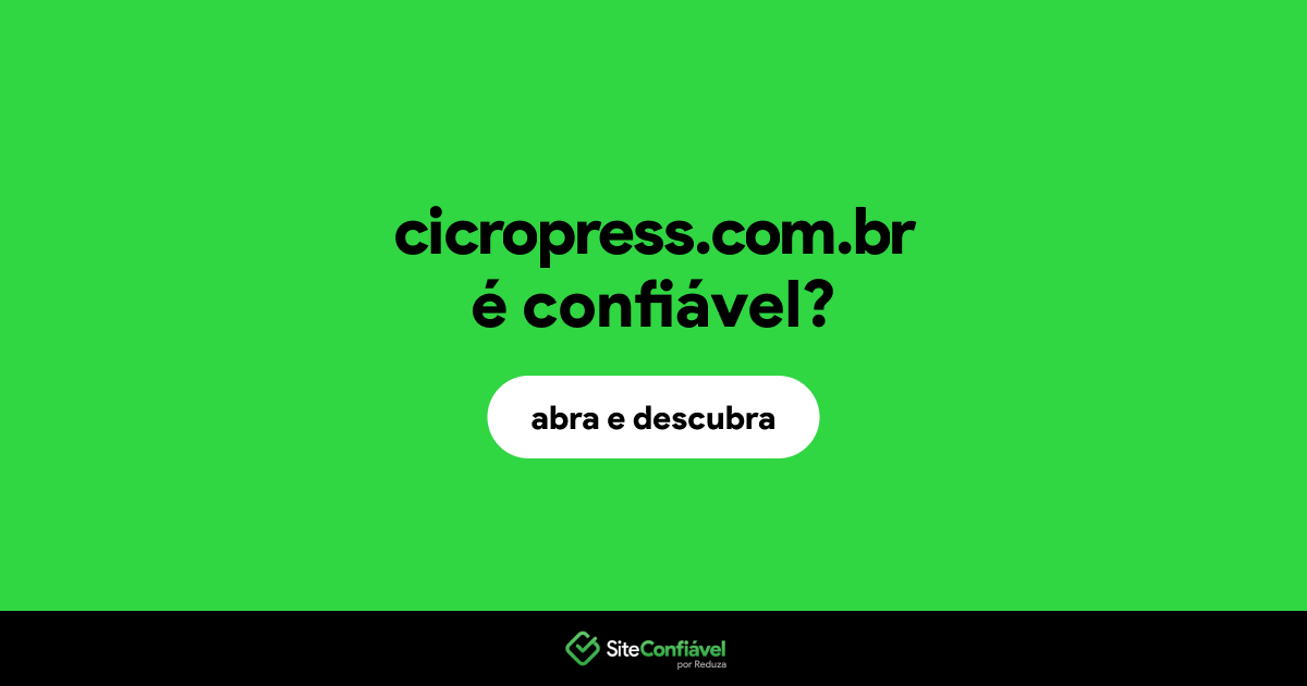 O site cicropress.com.br é confiável?