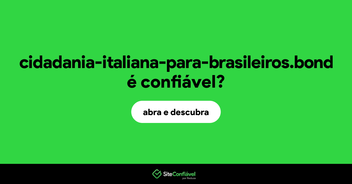 O site cidadania-italiana-para-brasileiros.bond é confiável?