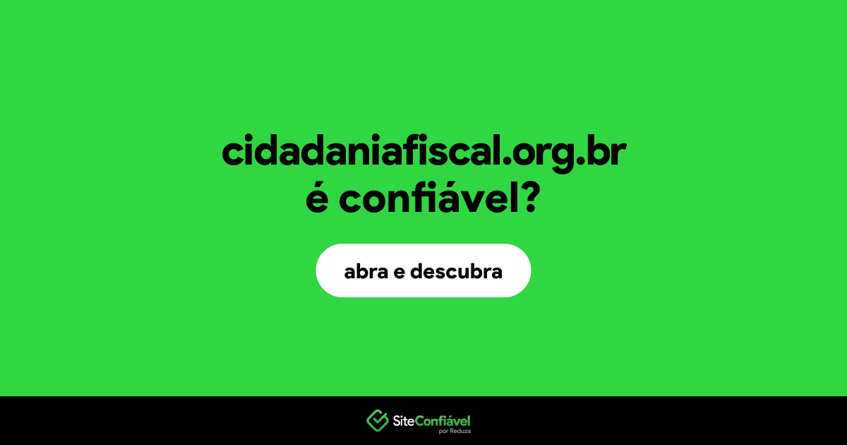 O site cidadaniafiscal.org.br é confiável?