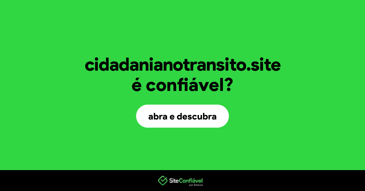 O site cidadanianotransito.site é confiável?