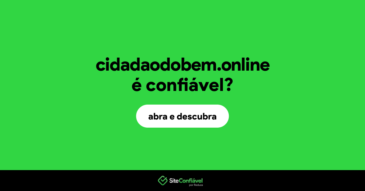 O site cidadaodobem.online é confiável?