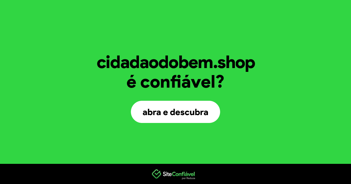 O site cidadaodobem.shop é confiável?
