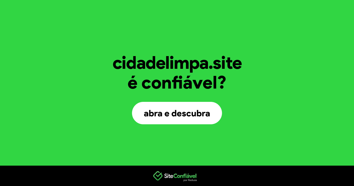 O site cidadelimpa.site é confiável?