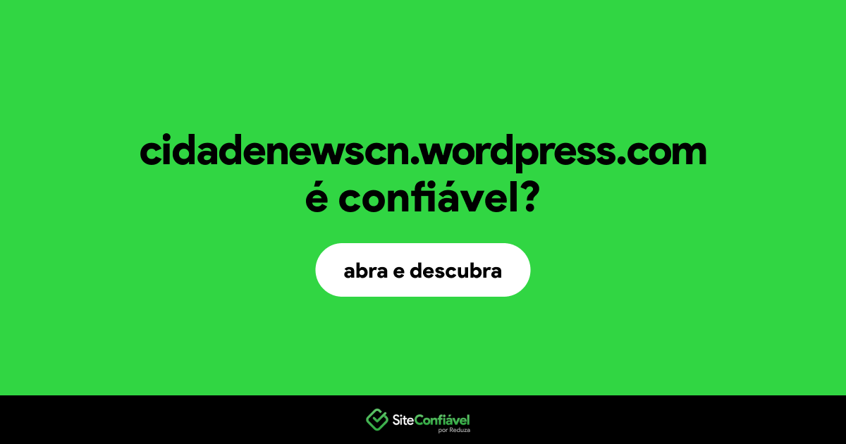 O site cidadenewscn.wordpress.com é confiável?