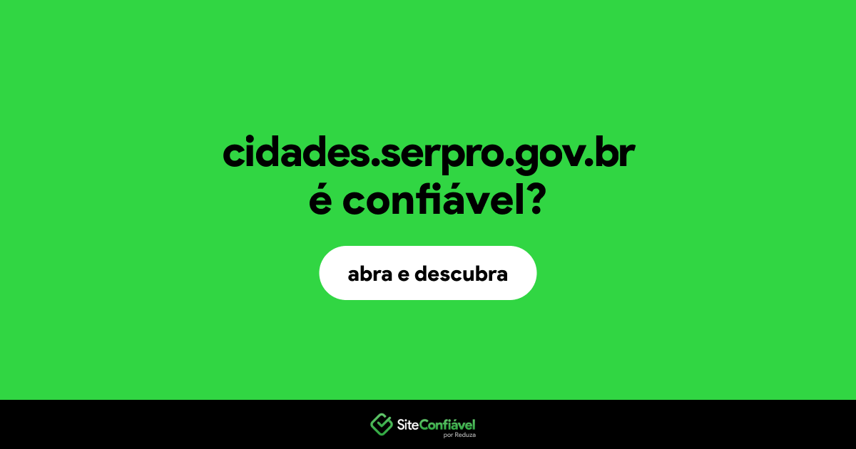 O site cidades.serpro.gov.br é confiável?