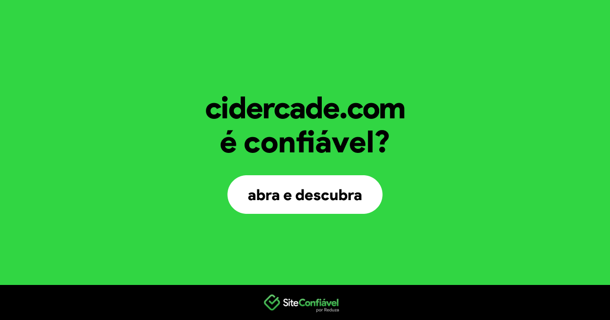 O site cidercade.com é confiável?