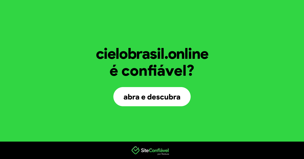 O site cielobrasil.online é confiável?