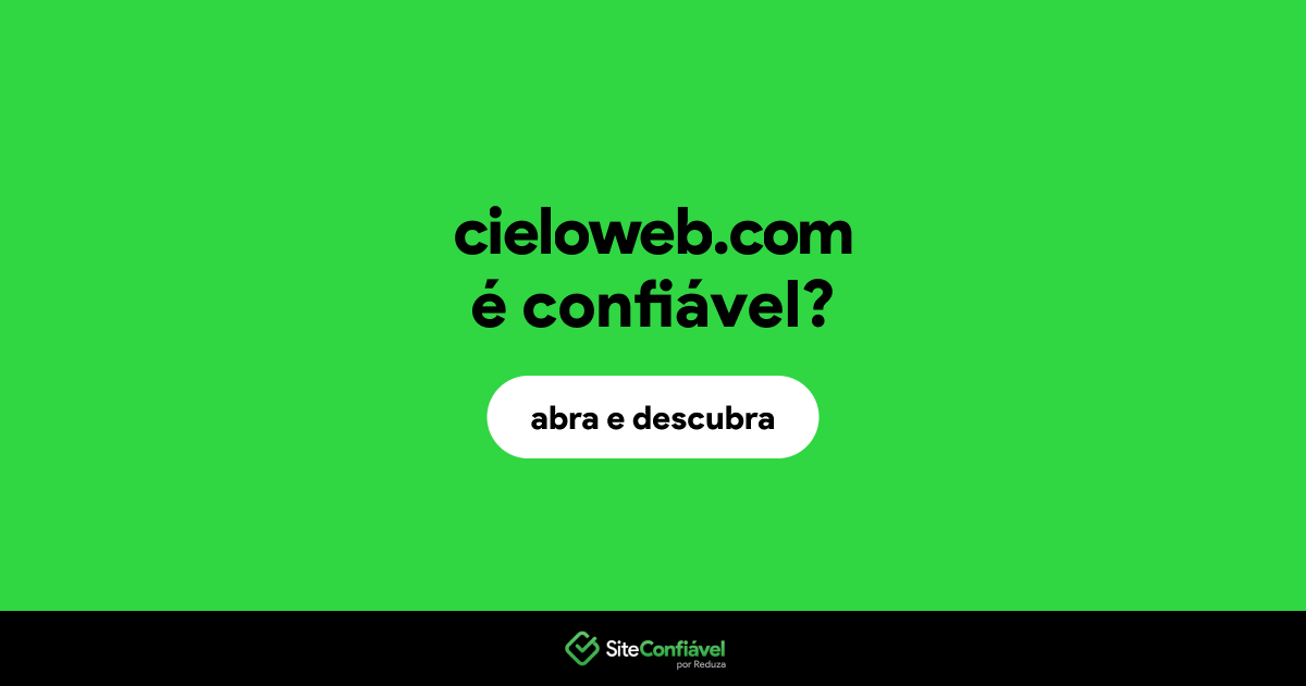 O site cieloweb.com é confiável?