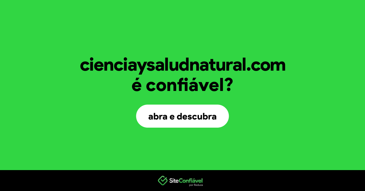 O site cienciaysaludnatural.com é confiável?