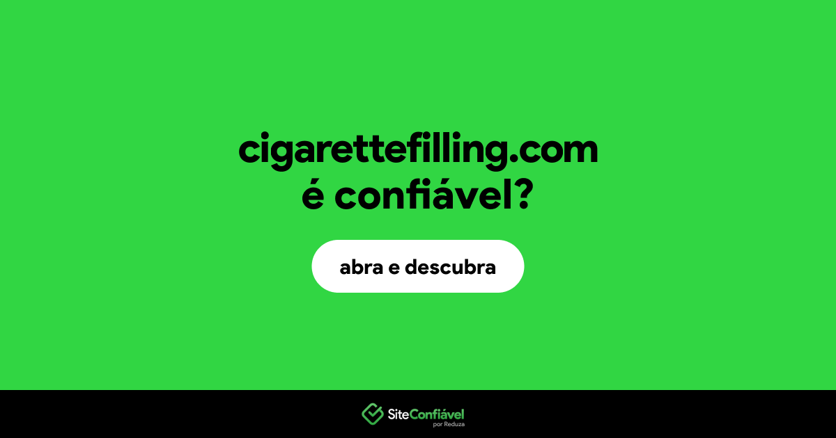 O site cigarettefilling.com é confiável?