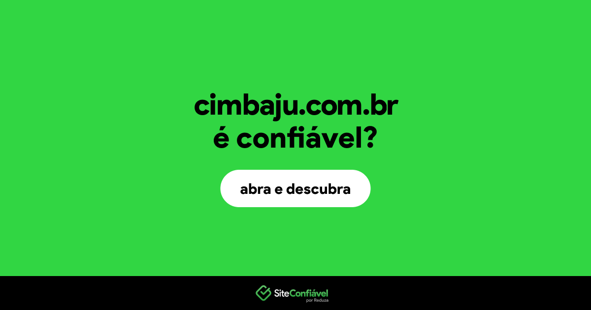 O site cimbaju.com.br é confiável?