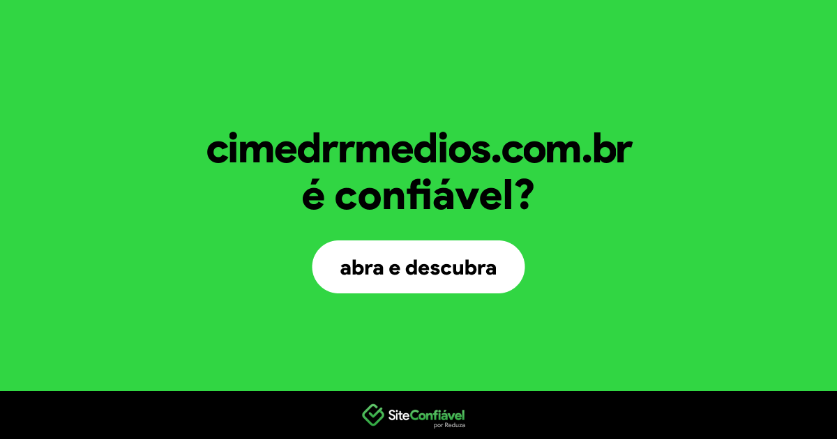 O site cimedrrmedios.com.br é confiável?