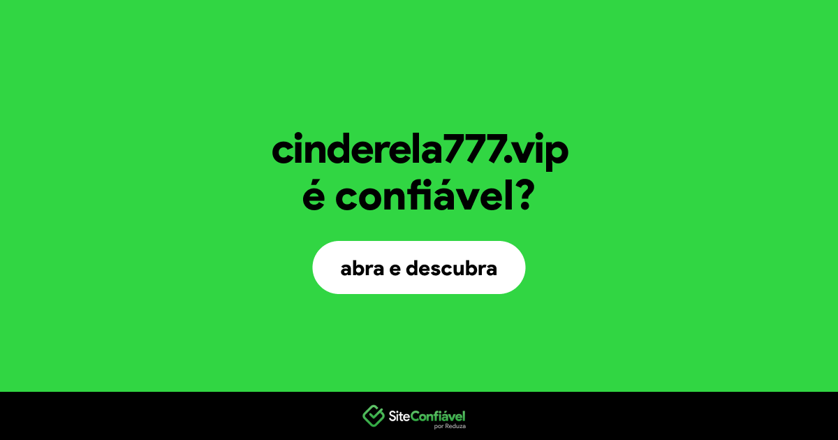 O site cinderela777.vip é confiável?