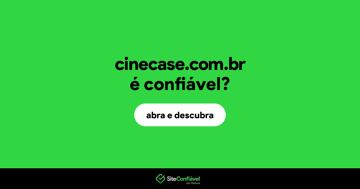 O site cinecase.com.br é confiável?