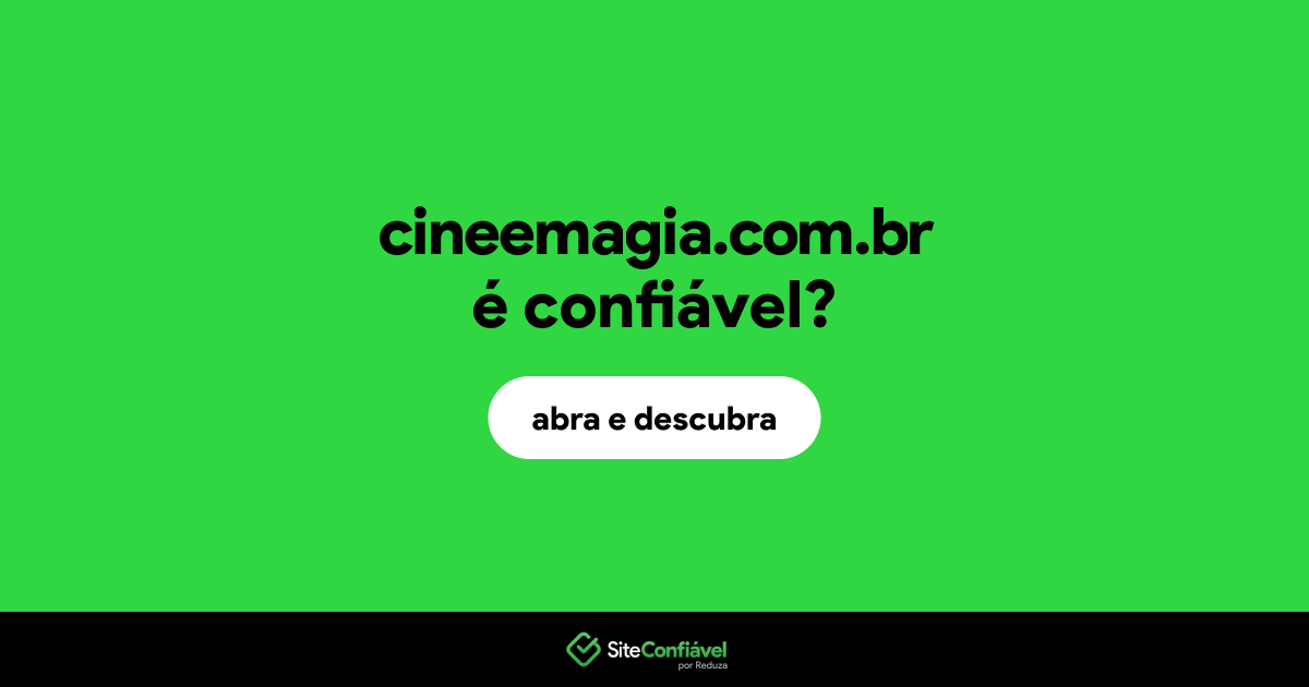 O site cineemagia.com.br é confiável?