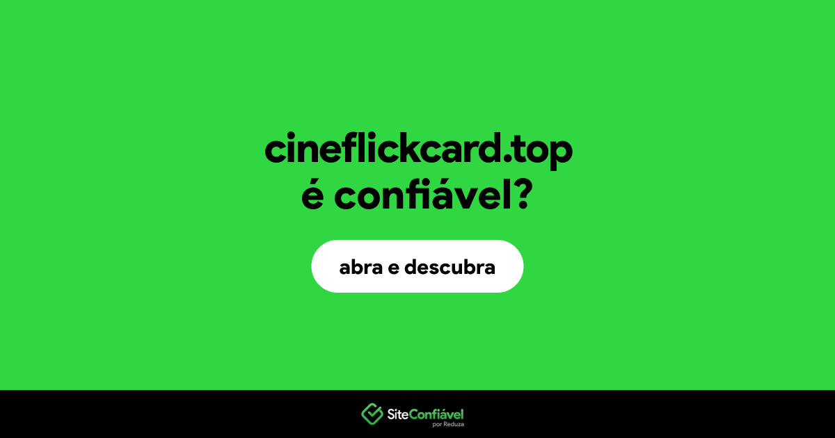 O site cineflickcard.top é confiável?