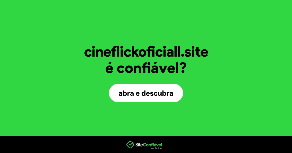 O site cineflickoficiall.site é confiável?