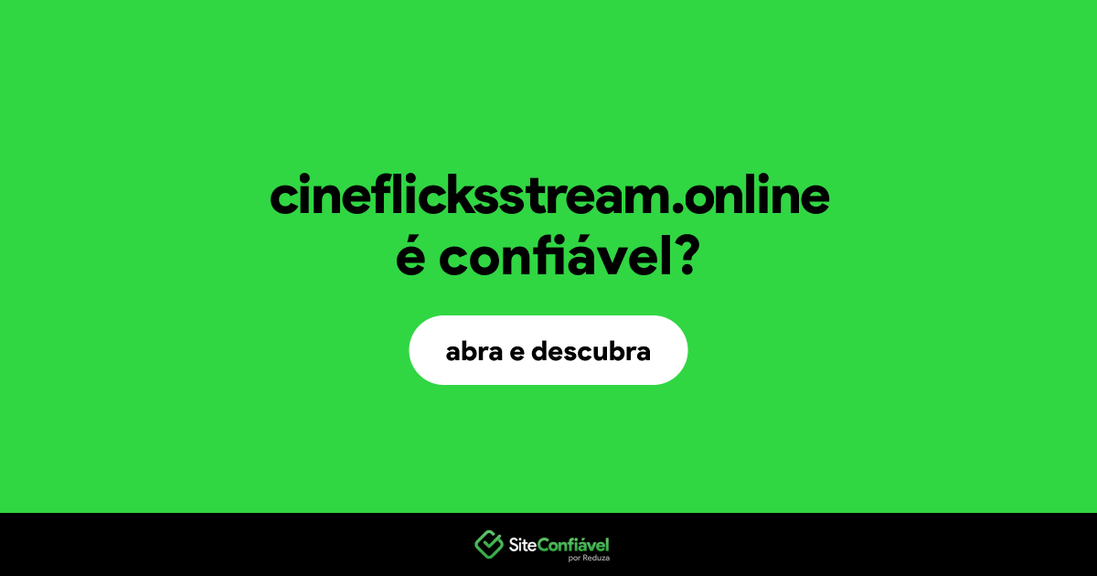 O site cineflicksstream.online é confiável?