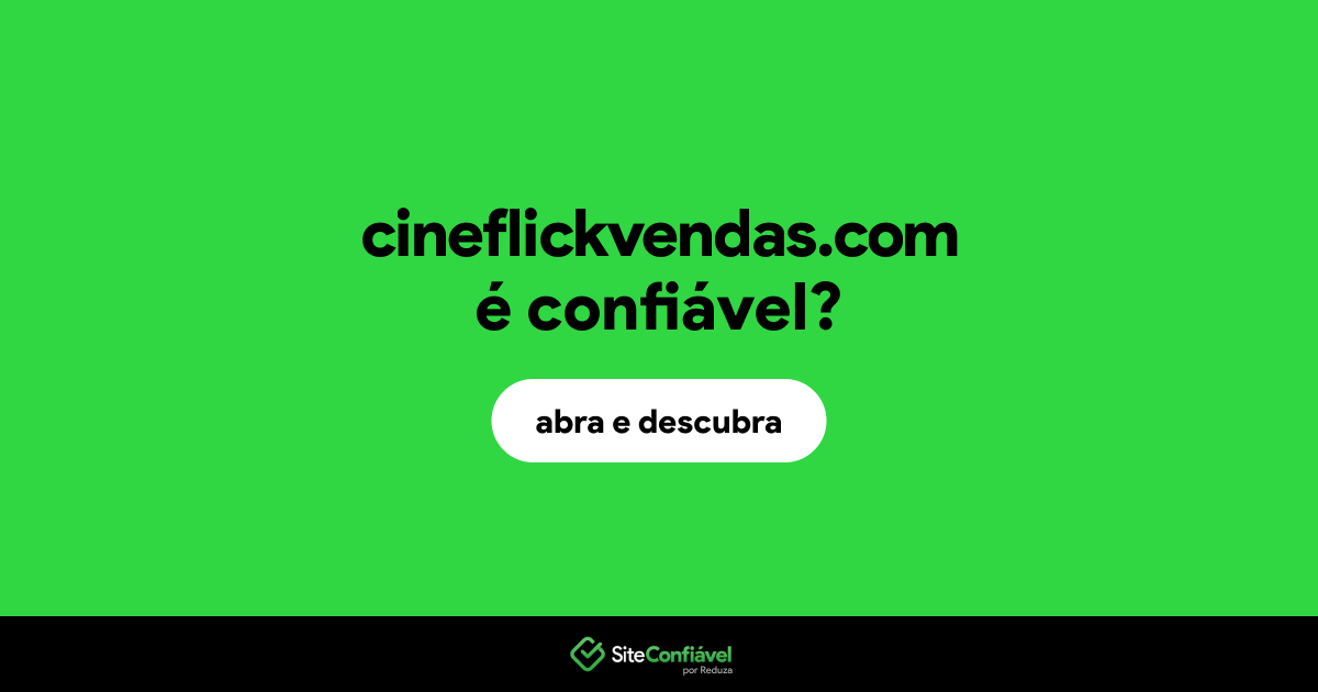 O site cineflickvendas.com é confiável?