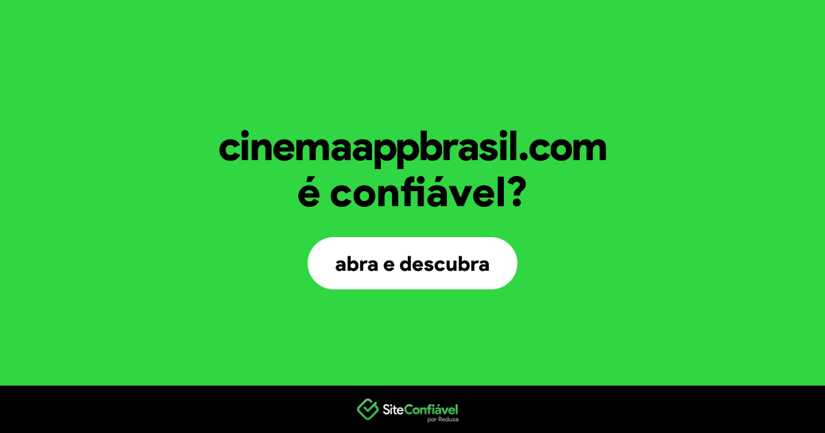 O site cinemaappbrasil.com é confiável?