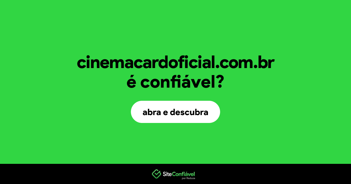 O site cinemacardoficial.com.br é confiável?