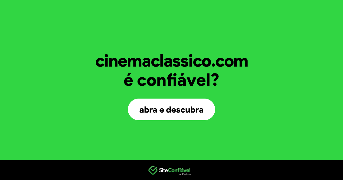O site cinemaclassico.com é confiável?
