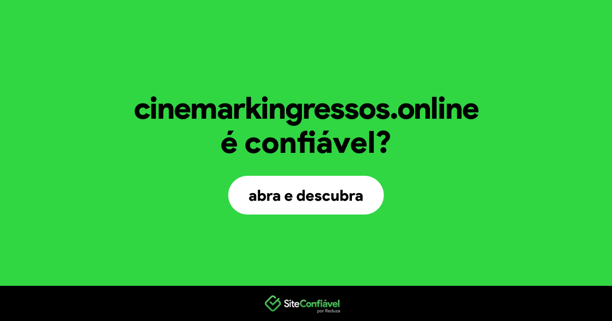 O site cinemarkingressos.online é confiável?
