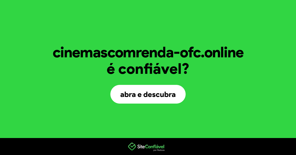O site cinemascomrenda-ofc.online é confiável?